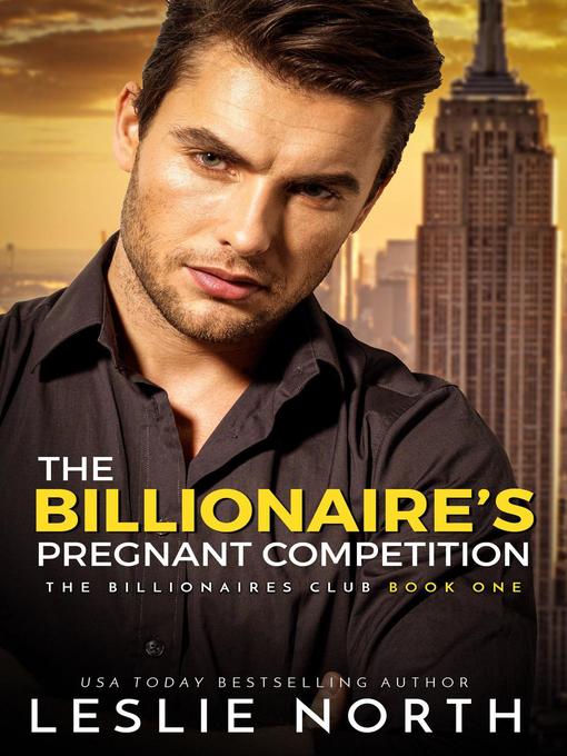 Title details for The Billionaire's Pregnant Competition by Leslie North - Available